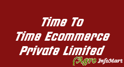 Time To Time Ecommerce Private Limited