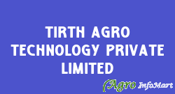 Tirth Agro Technology Private Limited