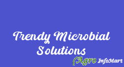 Trendy Microbial Solutions