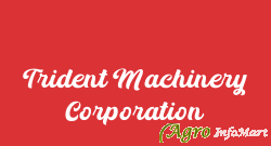 Trident Machinery Corporation