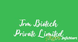 Trm Biotech Private Limited erode india