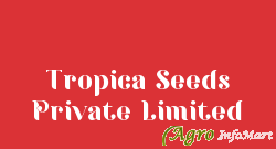 Tropica Seeds Private Limited