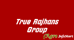 True Rajhans Group