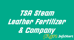 TSA Steam Leather Fertilizer & Company