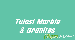 Tulasi Marble & Granites