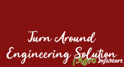 Turn Around Engineering Solution