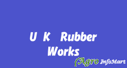 U.K. Rubber Works