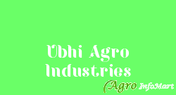 Ubhi Agro Industries