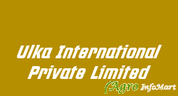 Ulka International Private Limited