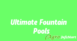 Ultimate Fountain & Pools
