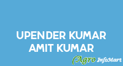 Upender Kumar Amit Kumar
