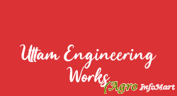 Uttam Engineering Works