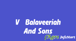 V. Balaveeriah And Sons hyderabad india
