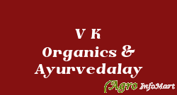 V K Organics & Ayurvedalay