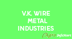 V.K. Wire & Metal Industries
