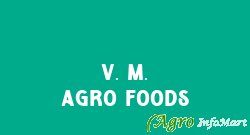 V. M. Agro Foods mumbai india