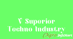 V Superior Techno Industry coimbatore india