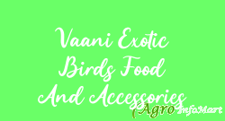 Vaani Exotic Birds Food And Accessories