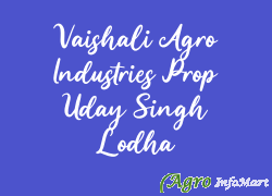 Vaishali Agro Industries Prop Uday Singh Lodha