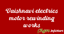Vaishnavi electrics motor rewinding works pune india