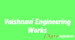 Vaishnavi Engineering Works