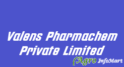 Valens Pharmachem Private Limited ahmedabad india