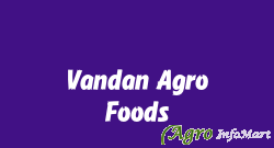 Vandan Agro Foods