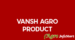Vansh Agro Product