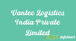 Vantec Logistics India Private Limited chennai india