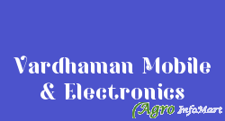 Vardhaman Mobile & Electronics ahmedabad india