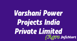 Varshani Power Projects India Private Limited hyderabad india