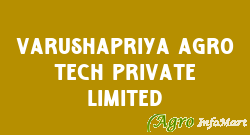 VARUSHAPRIYA AGRO TECH PRIVATE LIMITED
