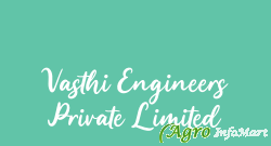 Vasthi Engineers Private Limited hyderabad india