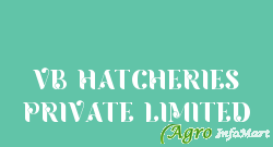 VB HATCHERIES PRIVATE LIMITED