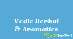 Vedic Herbal & Aromatics