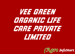 VEE GREEN ORGANIC LIFE CARE PRIVATE LIMITED