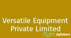 Versatile Equipment Private Limited