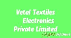 Vetal Textiles & Electronics Private Limited