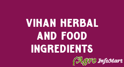 Vihan Herbal And Food Ingredients bhopal india