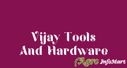 Vijay Tools And Hardware