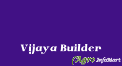 Vijaya Builder hyderabad india