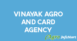 Vinayak Agro And Card Agency