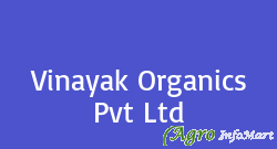 Vinayak Organics Pvt Ltd