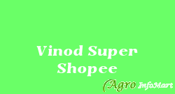 Vinod Super Shopee