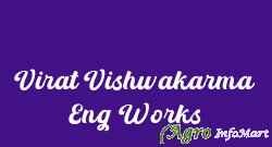 Virat Vishwakarma Eng Works