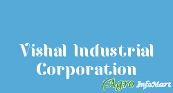 Vishal Industrial Corporation ludhiana india