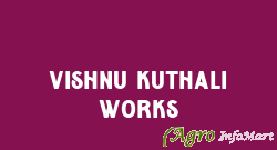 Vishnu Kuthali Works