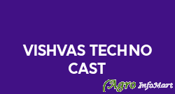 Vishvas Techno Cast rajkot india