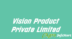 Vision Product Private Limited