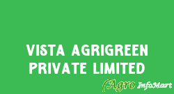 Vista Agrigreen Private Limited
